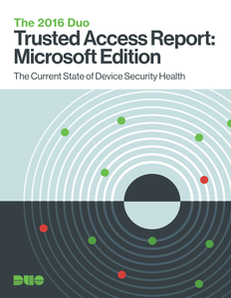 The 2016 Duo Trusted Access Report: Microsoft Edition