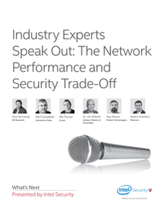 Industry Experts Speak Out: The Network Performance and Security Trade-Off
