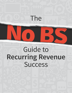 The No BS Guide to Recurring Revenue Success