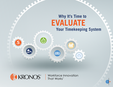 It’s Time to Evaluate Your Workforce Management Solution