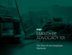 Employee Advocacy 101: The Rise of the Employee Marketer