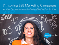 7 Inspiring B2B Marketing Campaigns