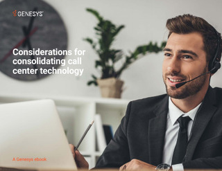 Considerations for Consolidating Call Center