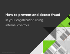 How to Prevent and Detect Fraud in Your Organization Using Internal Controls