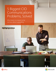 5 Biggest CIO Communications Problems, Solved