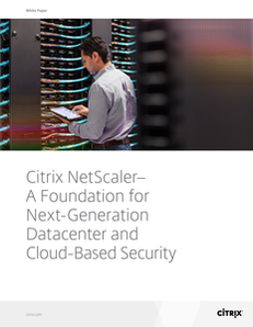Citrix NetScaler: A Foundation for Next-Gen Datacenter Security and Cloud-Based security