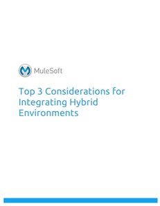 Top 3 Considerations for Integrating Hybrid Environments