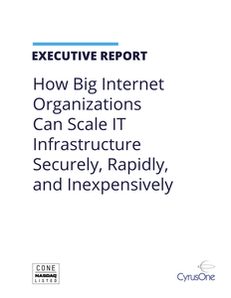 How Big Internet Organizations Can Scale IT Infrastructure Securely, Rapidly, and Inexpensively