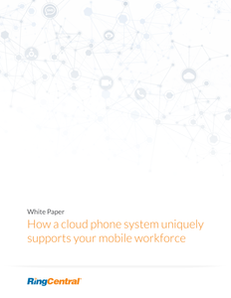 How a Cloud Phone System Uniquely Supports Your Mobile Workforce