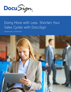 Doing More with Less: Shorten Your Sales Cycles with DocuSign