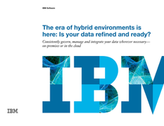 The Era of Hybrid Environments is Here: Is Your Data Refined and Ready?