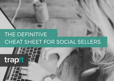 The Definitive Cheat Sheet for Social Sellers