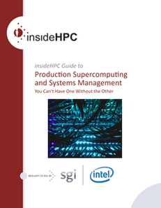 insideHPC Guide to Production Supercomputing and Systems Management