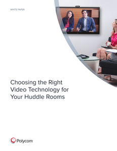 Choosing the Right Video Technology for your Huddle Rooms