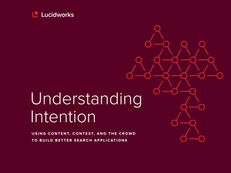 Understanding Intention: Using Content, Context, and the Crowd to Build Better Search Applications