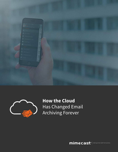 How the Cloud Has Changed Email Archiving Forever