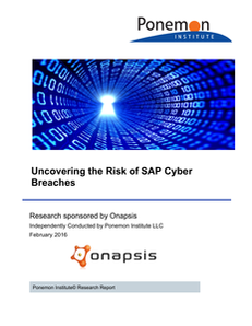 Trends in SAP Cybersecurity: Uncovering the Risks of SAP Cyber Breaches by Ponemon Institute