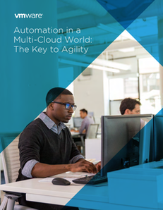 Automation in a Multi-Cloud World: The Key to Agility