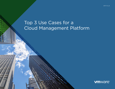 Top 3 Use Cases for a Cloud Management Platform