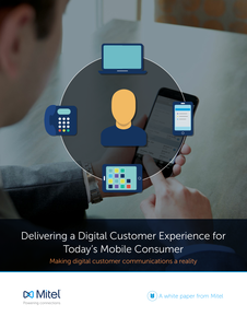Delivering a Digital Customer Experience for Today’s Mobile Consumer