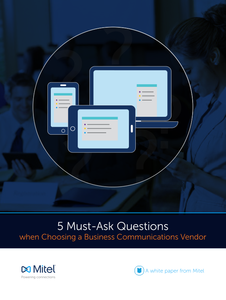 5 Must-Ask Questions when Choosing a Business Communications Vendor