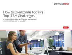 How to Overcome Today’s Top ITSM Challenges