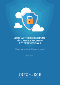 LES CRAINTES SE DISSIPENT : SÉCURITÉ ET ADOPTION DES SERVICES SAAS