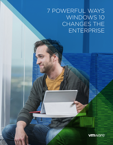 7 Ways Windows 10 Management Changes the Enterprise