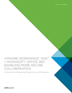 VMware Workspace ONE and Microsoft Office 365: Enabling More Secure Collaboration