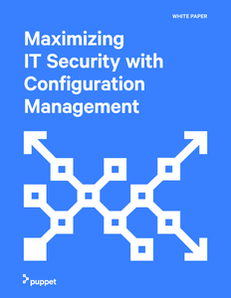 Maximizing IT Security with Configuration Management