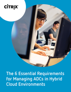 The 6 Essential Requirements for Managing ADCs in Hybrid Cloud Environments