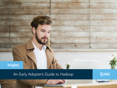 An Early Adopters Guide to Hadoop
