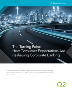 The Turning Point: How Consumer Expectations Are Reshaping Corporate Banking
