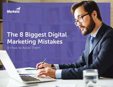 The 8 Biggest Digital Marketing Mistakes and How to Avoid Them