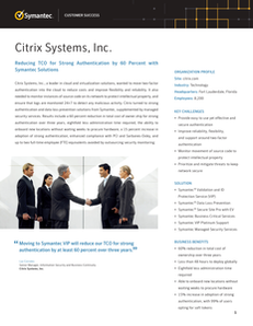 Citrix Systems, Inc.: Reducing TCO for Strong Authentication by 60 Percent with Symantec Solutions