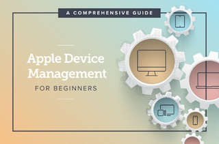 Apple Device Management for Beginners