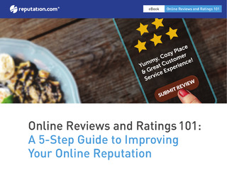 Online Reviews and Ratings 101: A 5-Step Guide to Improving Your Online Reputation