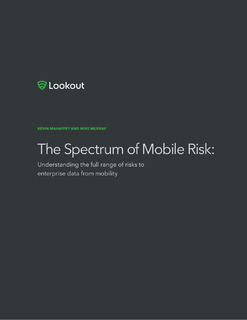 The Spectrum of Mobile Risk: Understanding the Full Range of Risks to Enterprise Data from Mobility
