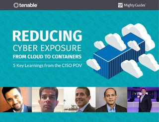Reducing Cyber Exposure from Cloud to Containers: 5 Key Learnings from the CISO POV
