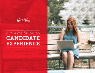 The Ultimate Guide to Candidate Experience