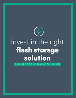 Invest in the right flash storage solution – A guide for the savvy tech buyer