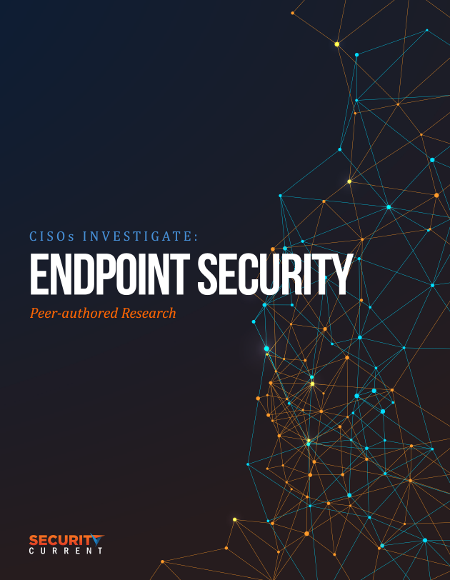 CISOs Investigate: Endpoint Security