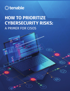 How to Prioritize Cybersecurity Risks: A Primer for CISOs