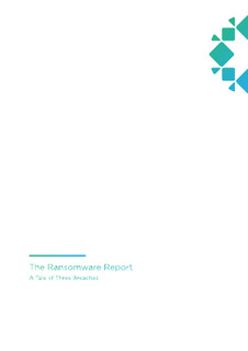 The Ransomware Report: A Tale of Three Breaches