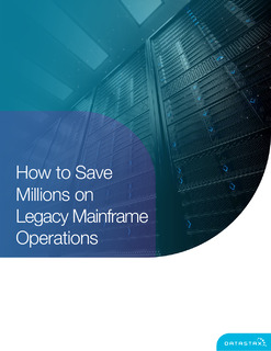 How to Save Millions on Legacy Mainframe Operations