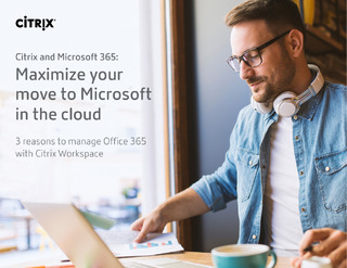 Citrix and Microsoft 365: Maximize your move to Microsoft in the cloud