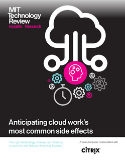 MIT Technology Review Insights Report: Anticipating Cloud Work’s Most Common Side Effects