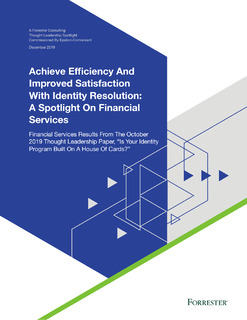 Forrester Financial Services: Achieve efficiency and improved satisfaction with identity resolution