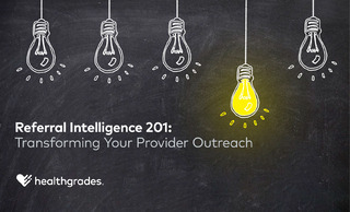 Referral Intelligence 201: Transforming your Provider Outreach
