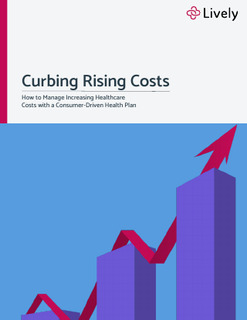 Curbing Rising Costs: How to Manage Increasing Healthcare Costs with a Consumer-Driven Health Plan
